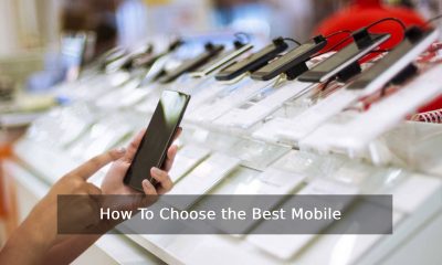 How To Choose the Best Mobile Phone