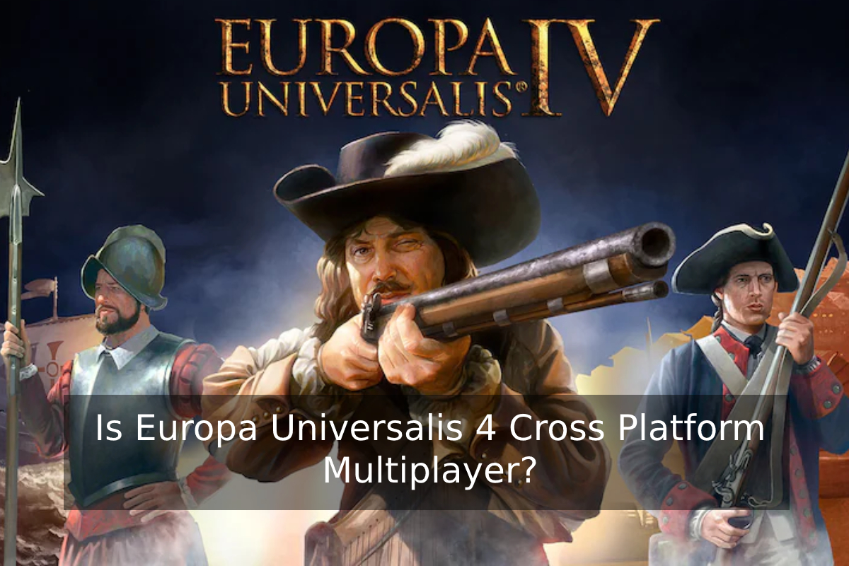 Is Europa Universalis 4 Cross Platform Multiplayer?
