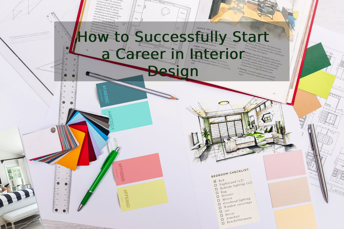 How to Successfully Start a Career in Interior Design