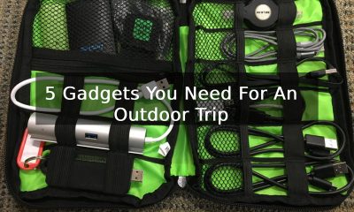 5 Gadgets You Need For An Outdoor Trip