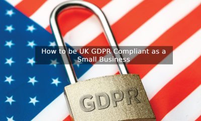 How to be UK GDPR Compliant as a Small Business
