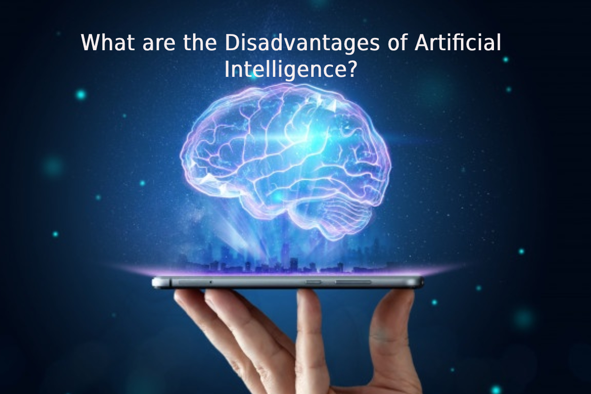 What are the Disadvantages of Artificial Intelligence?