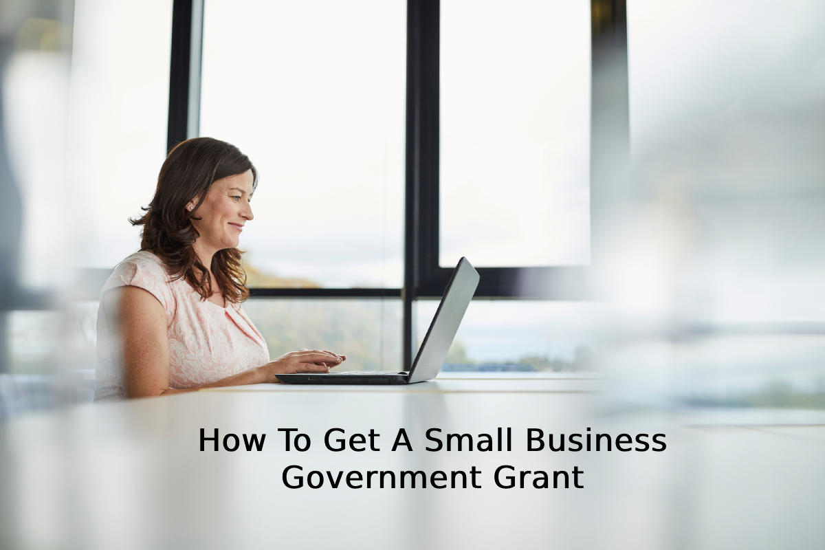 How To Get A Small Business Government Grant