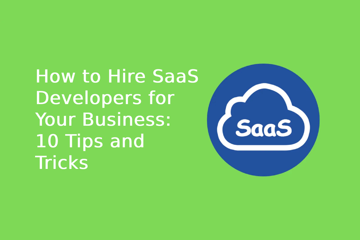 How to Hire SaaS Developers for Your Business