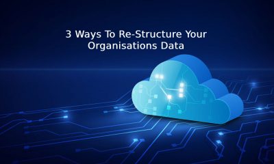 3 Ways To Re-Structure Your Organisations Data