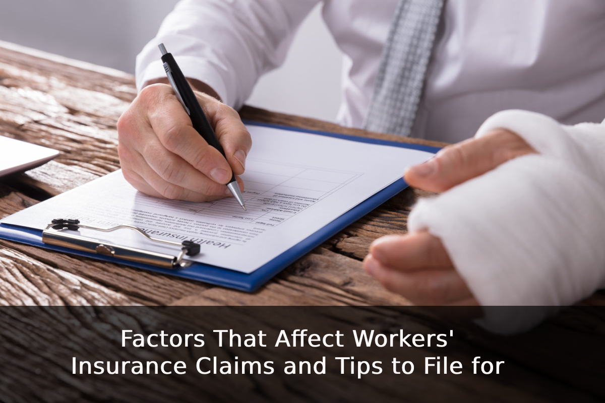 Factors That Affect Workers' Insurance Claims and Tips to File for It