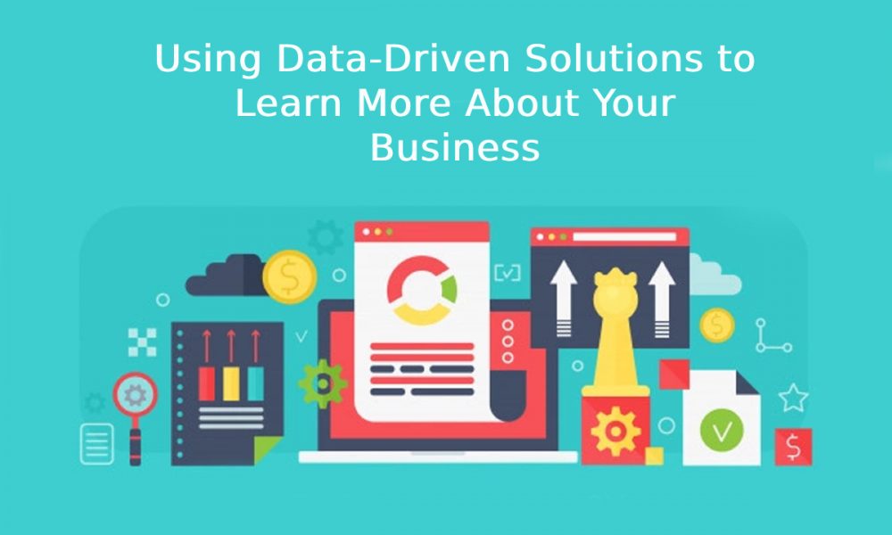 Using Data-Driven Solutions to Learn More About Your Business - Global ...