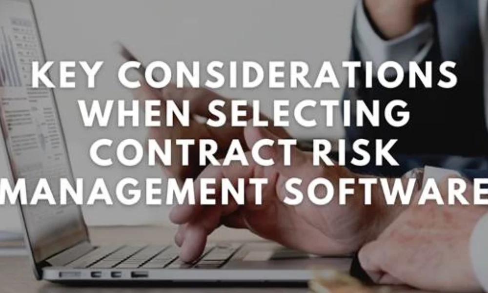 Key Considerations When Selecting Contract Risk Management Software ...