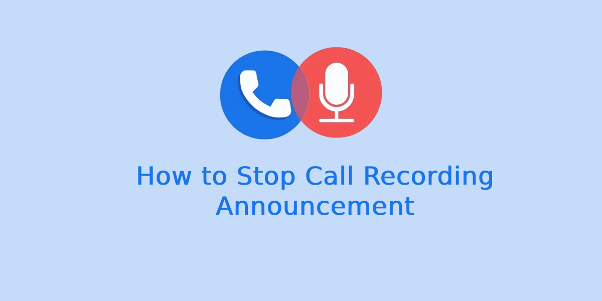 how to stop call recording announcement